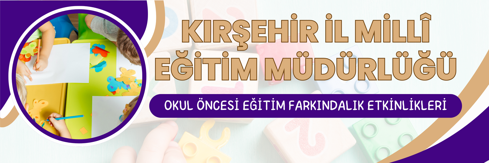 Okul Öncesi Eğitim Farkındalık Etkinlikleri