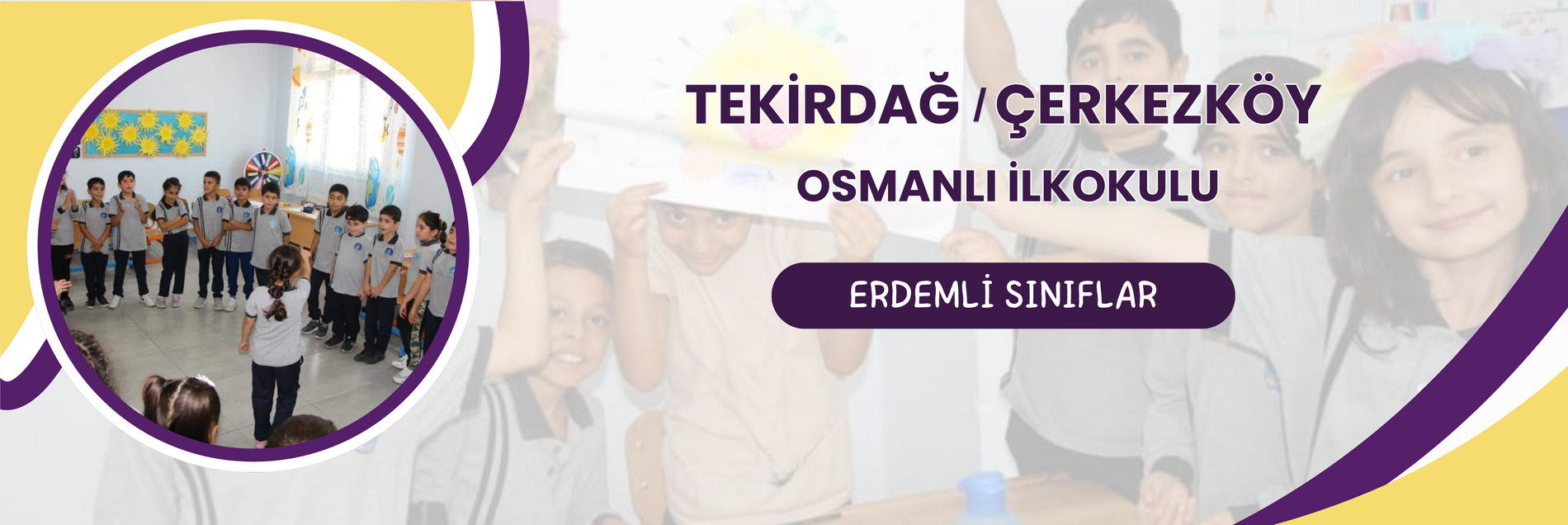 TÜRKİYE YÜZYILI MAARİF MODELİ: ERDEMLİ SINIFLAR PROJESİ