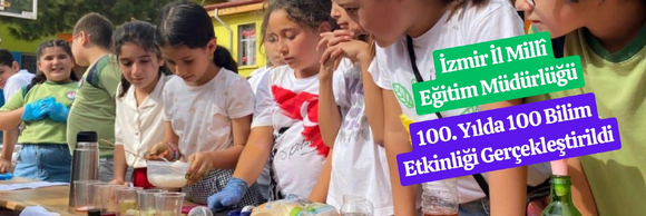 100. YILDA 100 BİLİM ETKİNLİĞİ GERÇEKLEŞTİRİLDİ.