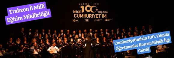 CUMHURİYETİMİZİN 100. YILINDA ÖĞRETMENLER KOROSU BÜYÜK İLGİ GÖRDÜ.