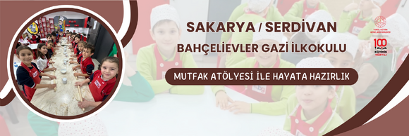 MUTFAK ATÖLYESİ İLE HAYATA HAZIRLIK