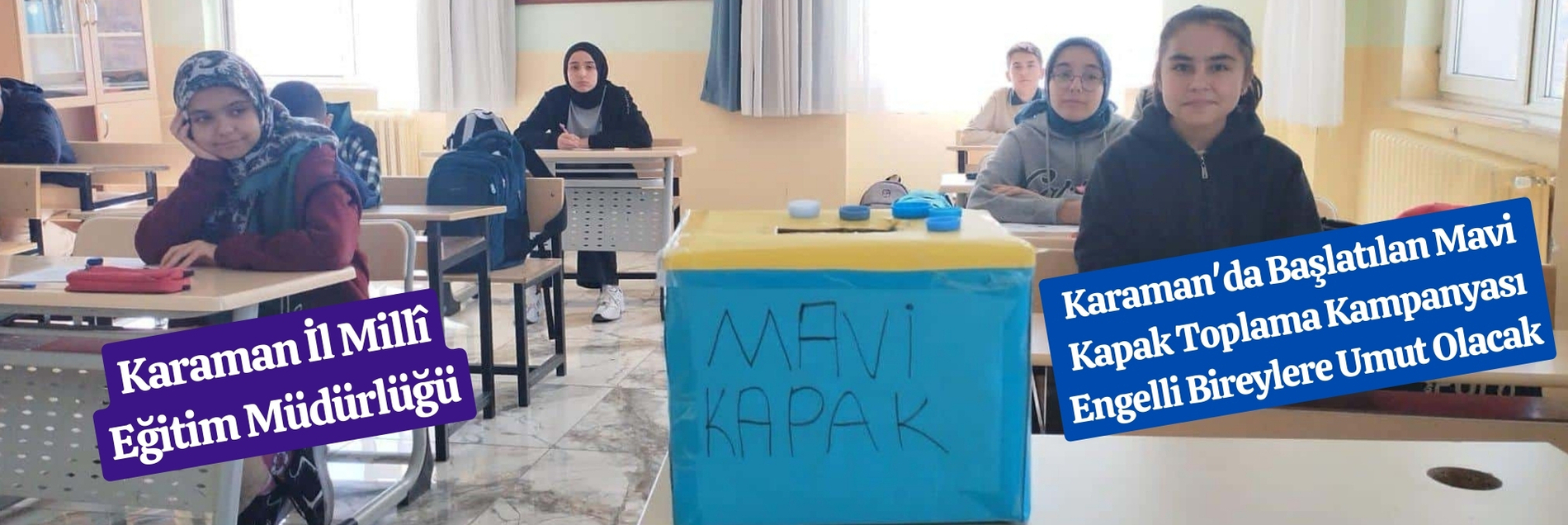 KARAMAN'DA BAŞLATILAN MAVİ KAPAK TOPLAMA KAMPANYASI ENGELLİ BİREYLERE UMUT OLACAK. 